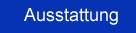 Ausstattung